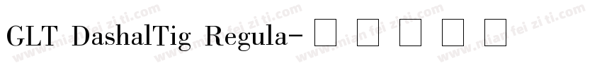 GLT DashalTig Regula字体转换